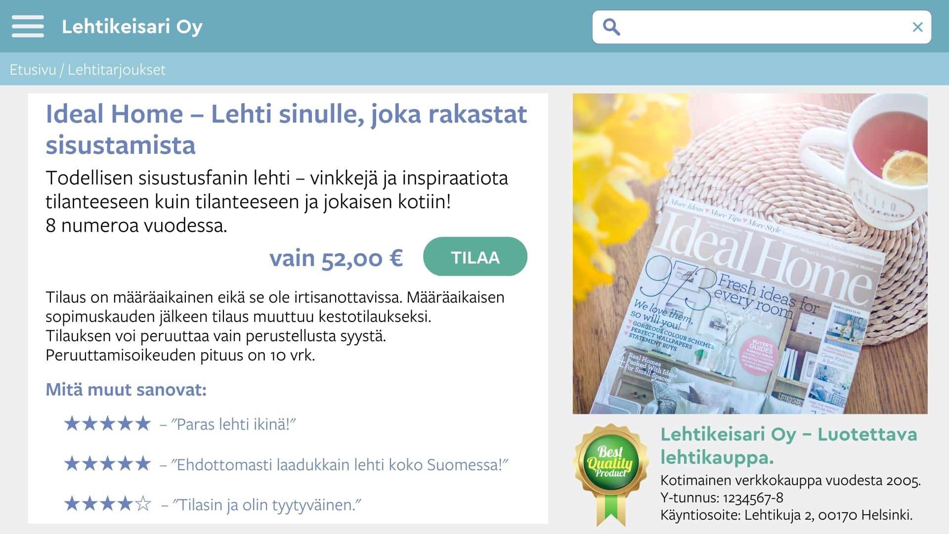 Esimerkkikuva aikakausilehtiä myyvästä verkkokaupasta. Kuvassa näkyy Ideal Home -lehden myyntisivu. Sivulla kerrotaan tietoja lehdestä ja tilauksesta, kuten lehden hinta, tietoja tilauksen kestosta, tietoa peruuttamisoikeudesta, verkkokaupan yhteystiedot sekä asiakkaiden antamia arvosteluja.