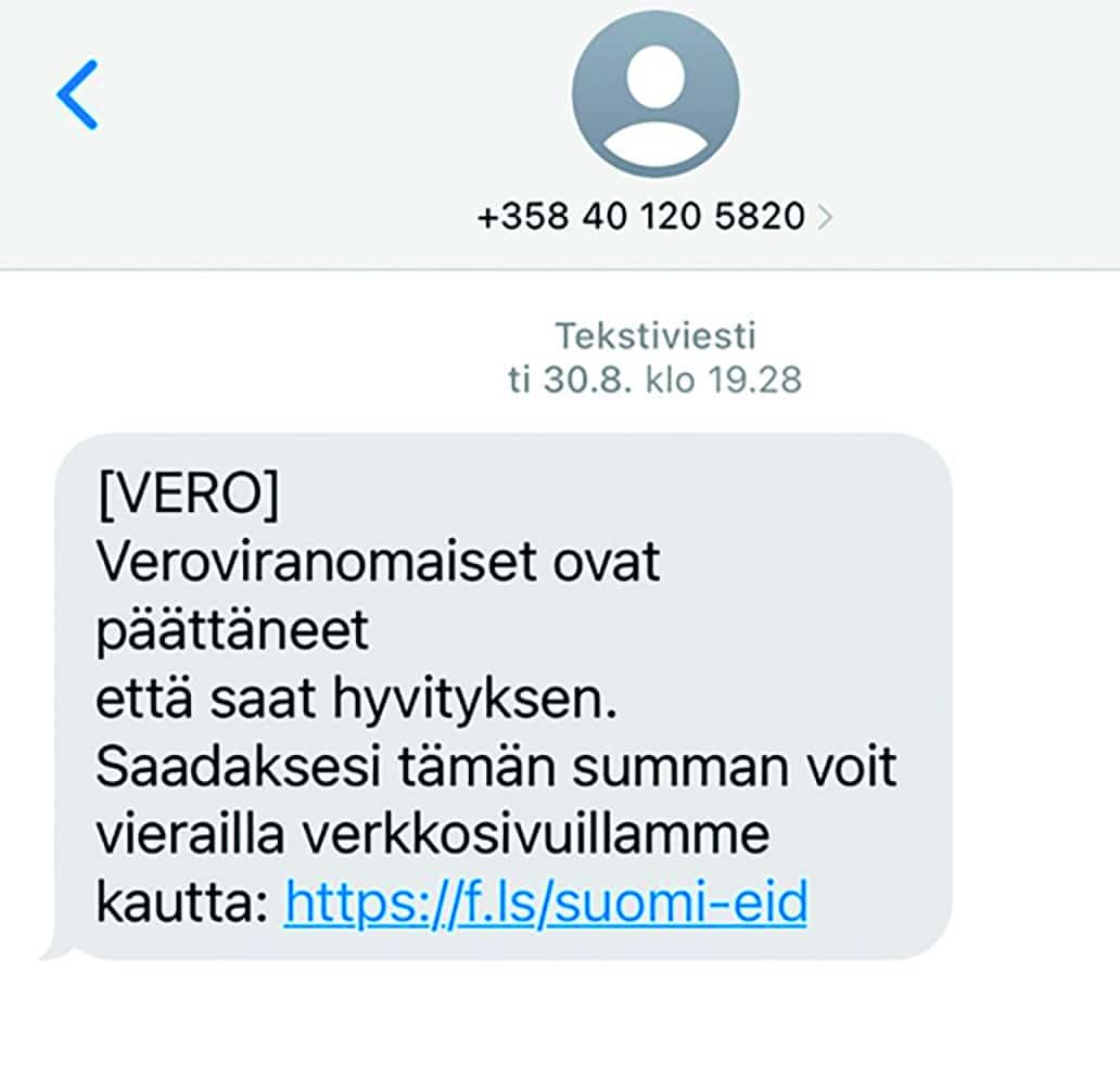 Kuva huijausviestistä. Tekstissä lukee: [VERO] Veroviranomaiset ovat päättäneet että saat hyvityksen. Saadaksesi tämän summan voit vierailla verkkosivuillamme kautta: https:/f.ls/suomi.eid.